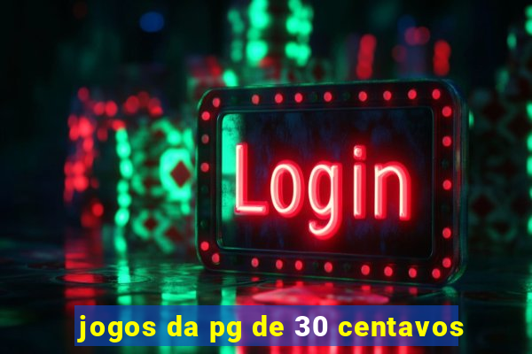 jogos da pg de 30 centavos